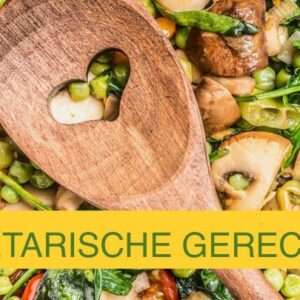 VEGETARISCHE RECEPTEN